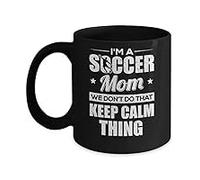 Dxcvbrds Taza de café de cerámica con texto en inglés "I'm A SOCCER MOM WE DON'T DO That Keep Calm Thing", taza de café de 325 ml