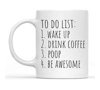 Dxcvbrds Taza de café o té divertida lista de regalos para despertar, beber café, caca, ser impresionante, taza de café de 325 ml (blanco) RCTT9904