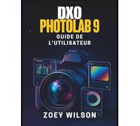 DxO PhotoLab 9 GUIDE DE L'UTILISATEUR