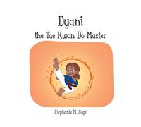 Dyani the Tae Kwon Do Master