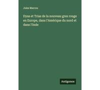 Dyas et Trias de la nouveau gres rouge en Europe, dans l'Amérique du nord et dans l'Inde