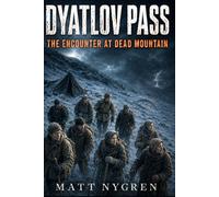 DYATLOV PASS: THE ENCOUNTER AT DEAD MOUNTAIN