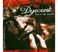 Dyecrest - This Is My World