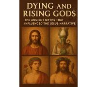 Dying and Rising Gods: The Ancient Myths that Influenced the Jesus Narrative (The Christian Question (CQ) and the True European Pagan Spirituality of our Ancestors)