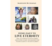Dying Daily to Live Eternity