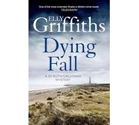 Dying Fall: A spooky, gripping read from a bestselling author (Dr Ruth Galloway Mysteries 5)