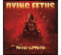 Dying fetus - Reign supreme
