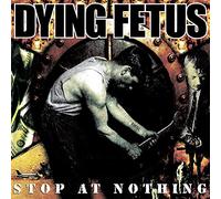 Dying fetus - Stop at Nothing [Vinilo]