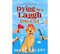 Dying for a Laugh: Coming Up Cold (Tucson Valley Retirement Community Cozy Mystery Series)