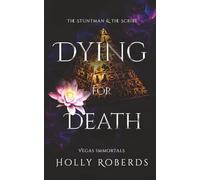Dying for Death: The Stuntman and the Scribe (Vegas Immortals: Death and the Last Vampire)