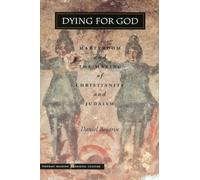 Dying for God: Martyrdom and the Making of Christianity and Judaism (Figurae: Reading Medieval Culture)