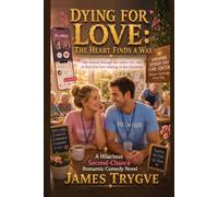 DYING FOR LOVE: THE HEART FINDS A WAY