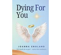 Dying For you: Till death do us part... Unless love mishears (Always Ever After)