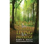 Dying Is a Journey, Living Is a Privilege