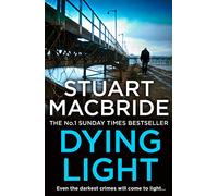 Dying Light: The second book of the No.1 bestselling Scottish crime thriller Logan McRae detective series