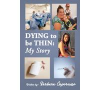 Dying to be Thin: My Story