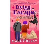 Dying to Escape: Swinging Into Love (Tucson Valley Retirement Community Cozy Mystery Series)