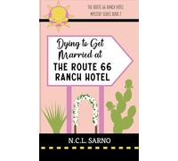 Dying to get Married at the Route 66 Ranch Hotel: Book 7 in The Route 66 Ranch Hotel Mystery Series