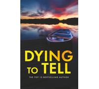 Dying to Tell: A suspenseful, completely addictive psychological thriller from Keri Beevis