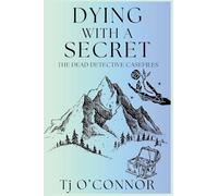 Dying with a Secret: The Dead Detective Casefiles: 4