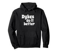 Dykes Do It Better - Fun Flirty Message in White Letters Sudadera con Capucha