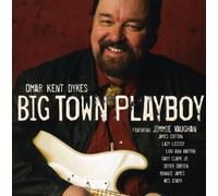 Dykes, Omar Kent - Big Town Playboy