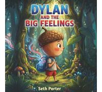 Dylan and the Big Feelings (Adventures with Dylan the Acorn)