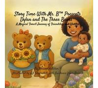 Dylan and The Three Bears: A Magical Forest Journey of Friendship and Wonder (Story Time With Ms. B™)