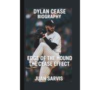 DYLAN CEASE: EDGE OF THE MOUND: THE CEASE EFFECT