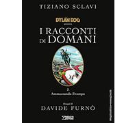 Dylan Dog presenta I racconti di domani. Ammazzando il tempo (Vol. 5)