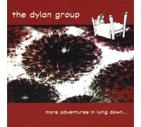 Dylan Group - More Adventures in Lying Down