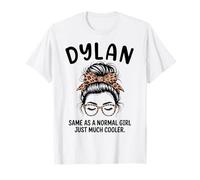 Dylan Igual Que una Chica Normal Solo un Nombre de Chica Mucho más Fresco Camiseta