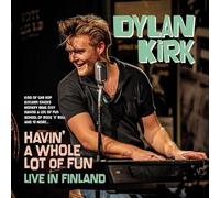 Dylan Kirk - Havin' A Whole Lot Of Fun - Live In Finland [Vinilo]