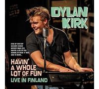 Dylan Kirk - Havin' A Whole Lot Of Fun - Live In Finland [Vinilo]