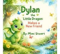 Dylan Makes a New Friend (Dylan the Little Dragon)