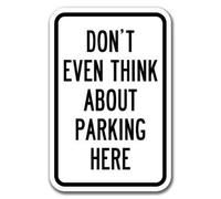 DYLAN MILLER Señal de advertencia con texto en inglés "Don't Even Think About Parking Here" - Señal de advertencia de 8 x 12 pulgadas, letrero de estaño para interiores y exteriores TFA059