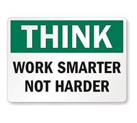 DYLAN MILLER Think: Work Smarter Not Harder - Señal de advertencia de advertencia de 12 x 16 pulgadas, letrero de estaño para interiores y exteriores TFA078
