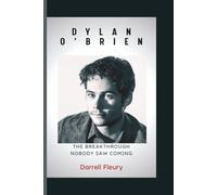 DYLAN O’BRIEN: The Breakthrough Nobody Saw Coming