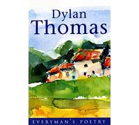 Dylan Thomas: Everyman Poetry