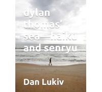 dylan thomas’ sea-haiku and senryu