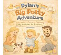Dylan's Big Potty Adventure: Fun and confidence- building potty training for toddlers (Dylan Adventures)