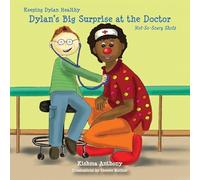 Dylan's Big Surprise at the Doctor: Not-So-Scary Shots: 1 (Keeping Dylan Healthy)