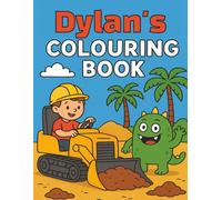 Dylan's Colouring Book: Busy Diggers and Friendly Monsters - Fun Colouring pages for Kids. Personalised gift for Birthdays, Christmas or anytime