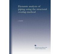 Dynamic analysis of piping using the structural overlap method