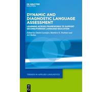Dynamic and Diagnostic Language Assessment: Learning across Frameworks to Support Second/Foreign Language Education: 38 (Trends in Applied Linguistics [TAL], 38)