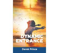 Dynamic Entrance: Entering Into Your Relationship with Jesus