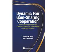 Dynamic Fair Gain-sharing Cooperation: Theory, Solution Techniques And A Reference Solution For United Nations Cooperation Initiatives
