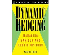 Dynamic Hedging: Managing Vanilla and Exotic Options: 64 (Wiley Finance)