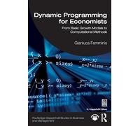 Dynamic Programming for Economists: From Basic Growth Models to Computational Methods (Routledge-Giappichelli Studies in Business and Management)