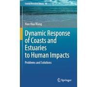 Dynamic Response of Coasts and Estuaries to Human Impacts: Problems and Solutions: 40 (Coastal Research Library)